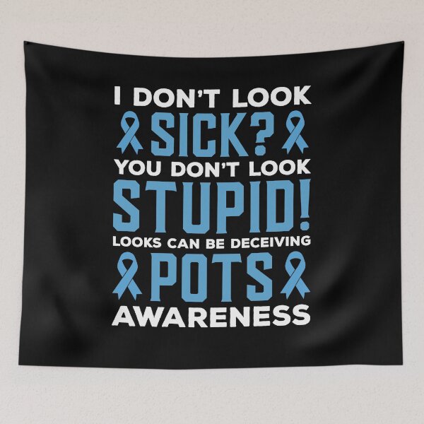 Item preview, I Don't Look Sick Shirt, POTS Awareness, POTS Shirt, Postural Orthostatic Tachycardia Syndrome, Pots Support, Pots Warrior Shirt, POTS Walk designed and sold by aymob.