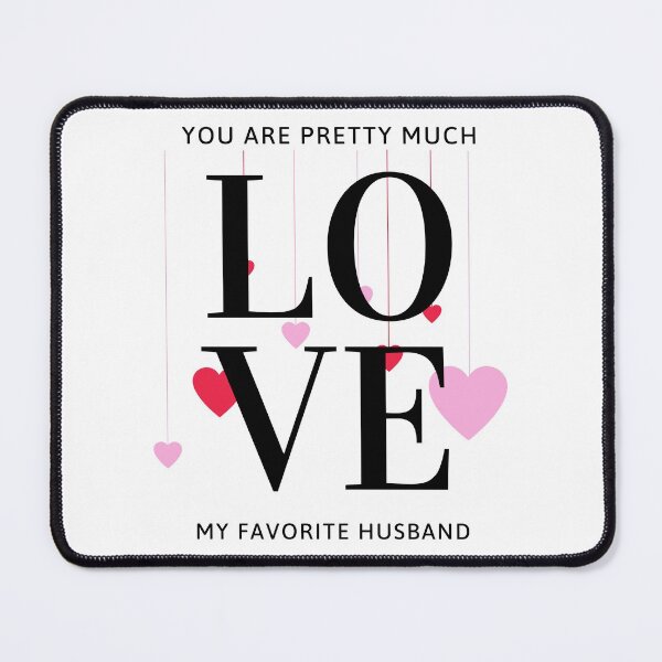 Item preview, You Are Pretty Much My Favorite Husband (Valentines Gift) designed and sold by i-longmanshop.