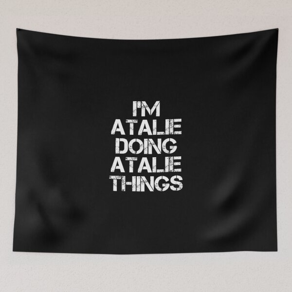Item preview, Atalie Name T Shirt - I'm Atalie Doing Atalie Things Name Gift Item Tee designed and sold by chezeva.