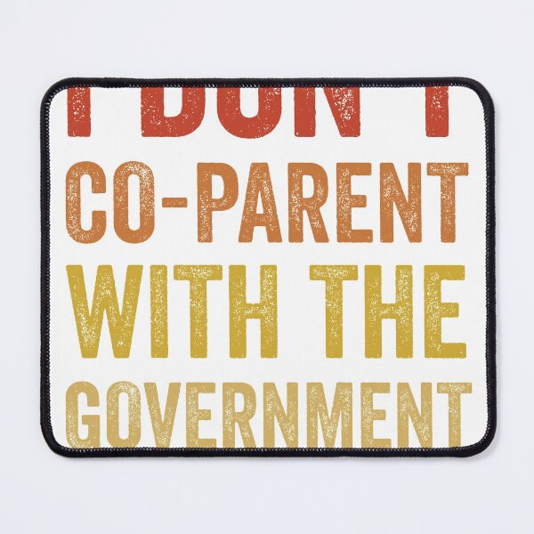 Item preview, I Don’t Coparent With The Government T Shirt I Don’t Co-parent With The Government Vintage T Shirt for Men and Women designed and sold by aymob.