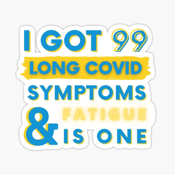 Item preview, 99 Long Covid Symptoms Fatigue designed and sold by SadTea-Longhaul.