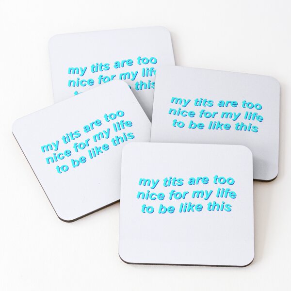 Item preview, My tits are too nice for my life to be like this designed and sold by DeepakLee.