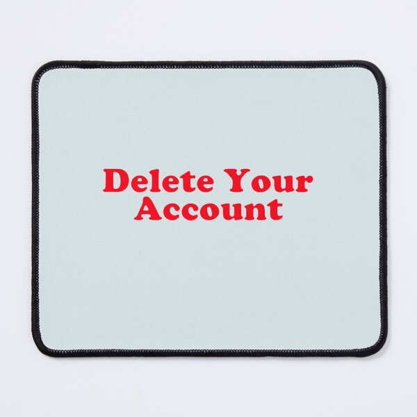 Item preview, Delete Your Account designed and sold by DeepakLee.
