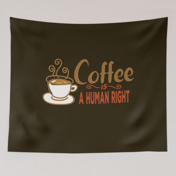 Item preview, Coffee is a Human Right - Caffeine Latte Cafe Coffee Lovers designed and sold by checkertonetees.