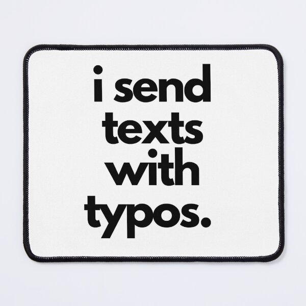 Item preview, I Send Texts With Typos designed and sold by VLamb.