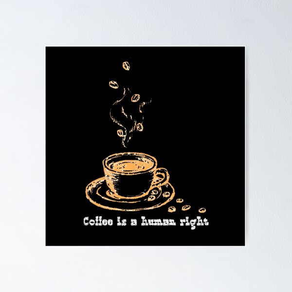 Item preview, Coffee is a human right designed and sold by Binod Kashyap.