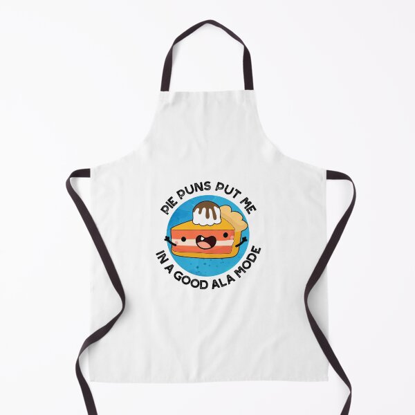 Item preview, Pie Puns Put Me In A Good Ala-mode Funny Food Puns  designed and sold by punnybone.