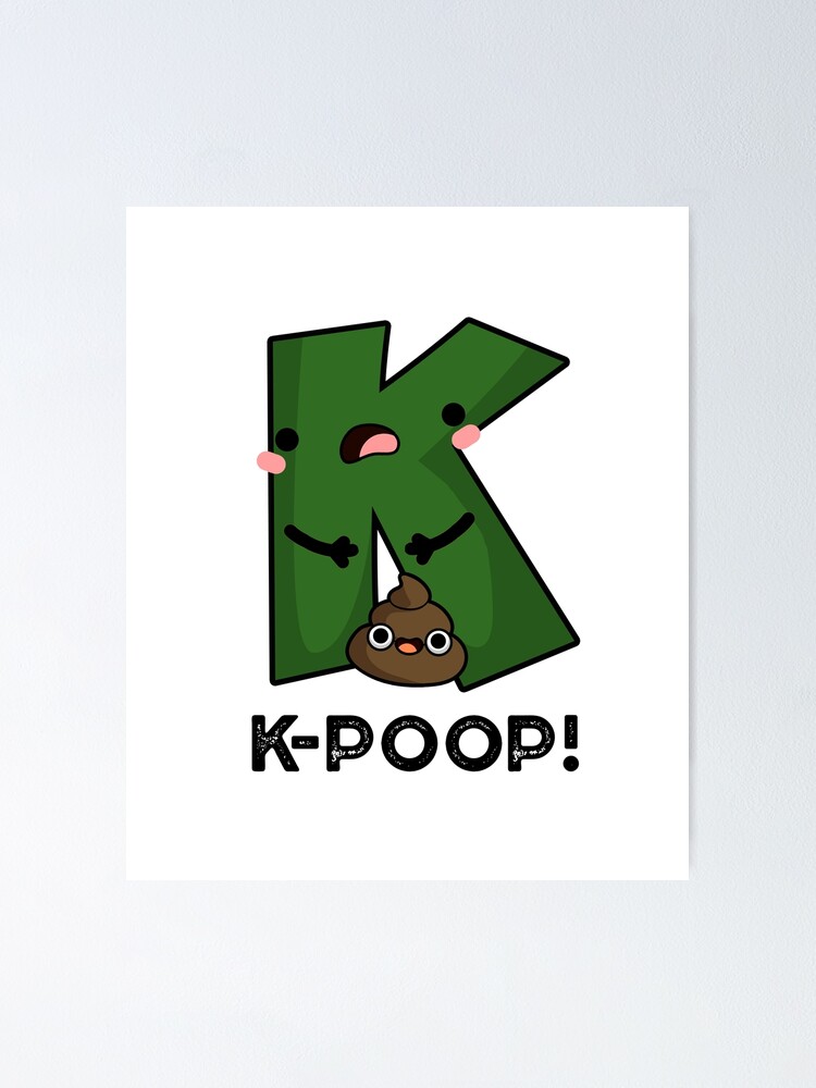 "Kpoop Cute Kpop Poo Pun" Poster for Sale by punnybone Redbubble