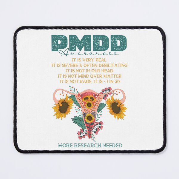 Item preview, PMDD Awareness, more research needed, 1 in 20, it is very real and often debilitating. designed and sold by Orianah.