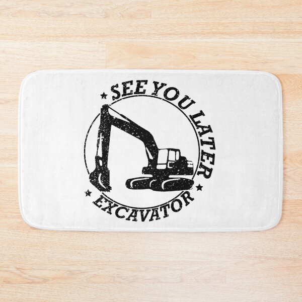 Item preview, See You Later Excavator Construction Equipment designed and sold by rachidloucif.