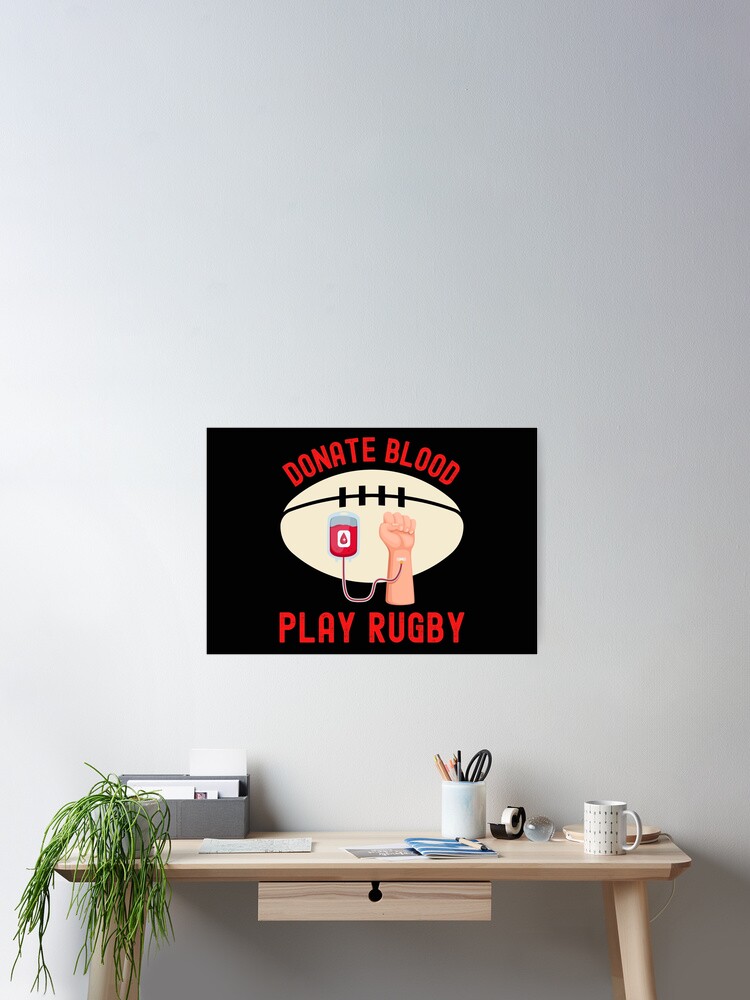 Thumbnail 2 of 3, Poster, Donate Blood Play Rugby-Funny Rugby-Rugby designed and sold by amyslater911.