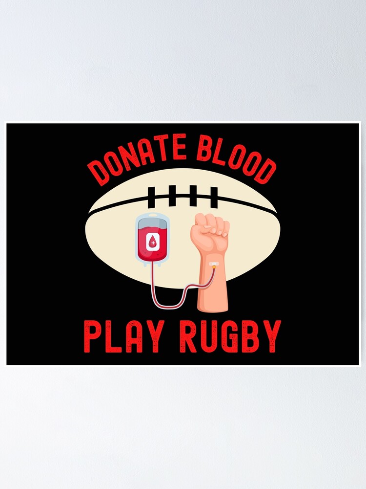 Thumbnail 1 of 3, Poster, Donate Blood Play Rugby-Funny Rugby-Rugby designed and sold by amyslater911.