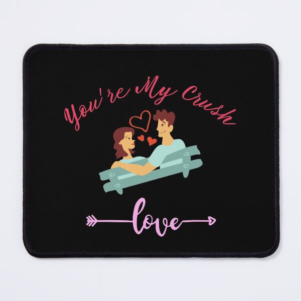 Item preview, You're My Crush designed and sold by BankDesign2001.