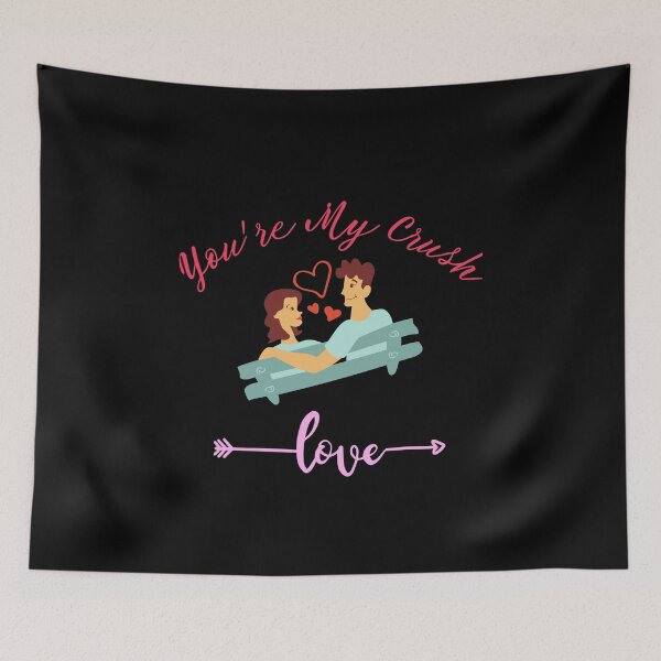 Item preview, You're My Crush designed and sold by BankDesign2001.