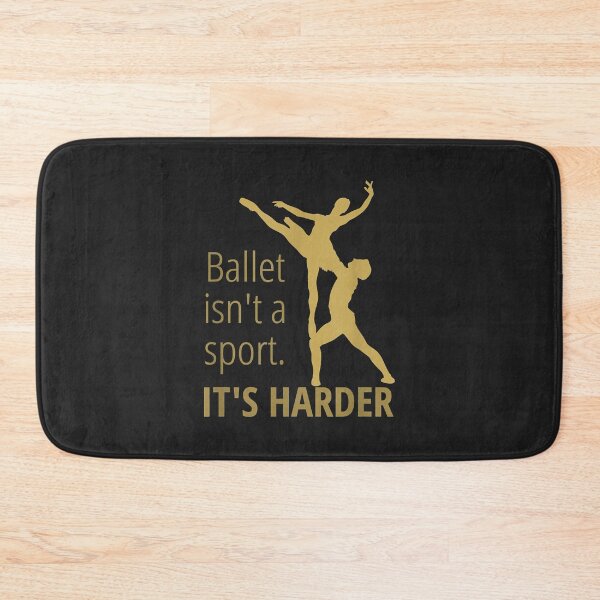 Item preview, Dance Ballet Ballet isn't a Sport It's Harder Graceful Fun designed and sold by Siosaia88.