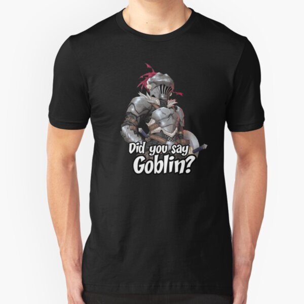 Did you say Goblin? Slim Fit T-Shirt