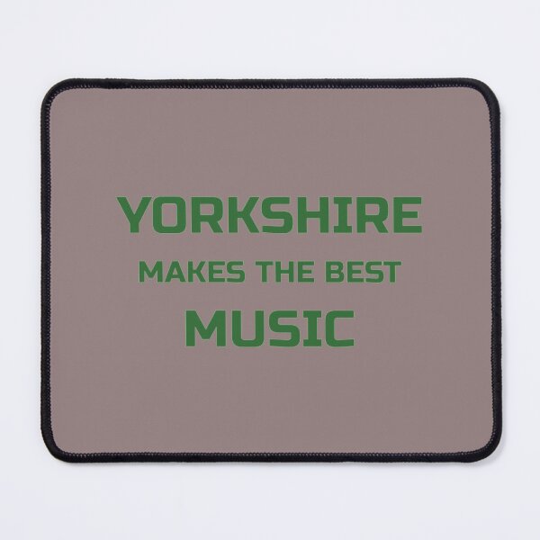 Item preview, Yorkshire makes the best music_quot_ original gift design designed and sold by RainofColorsUS.