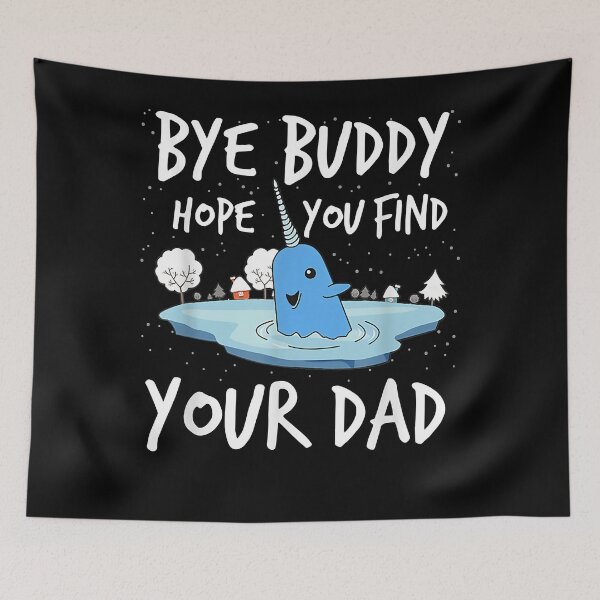 Item preview, Bye Buddy Hope You Find Your Dad Essential designed and sold by JosephGleason.