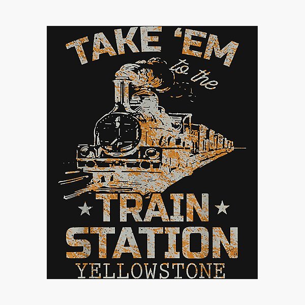 Item preview, Western Coountry Yellowstone Take Em To The Train Station designed and sold by Siosaia88.