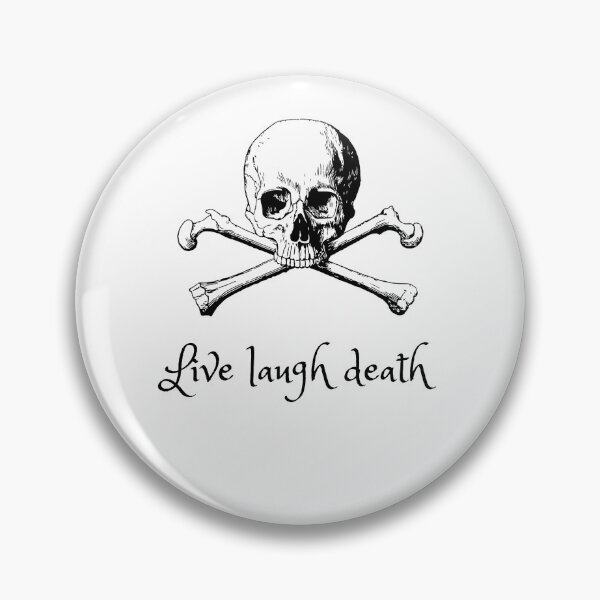 Item preview, Live laugh death  designed and sold by SCA-102.