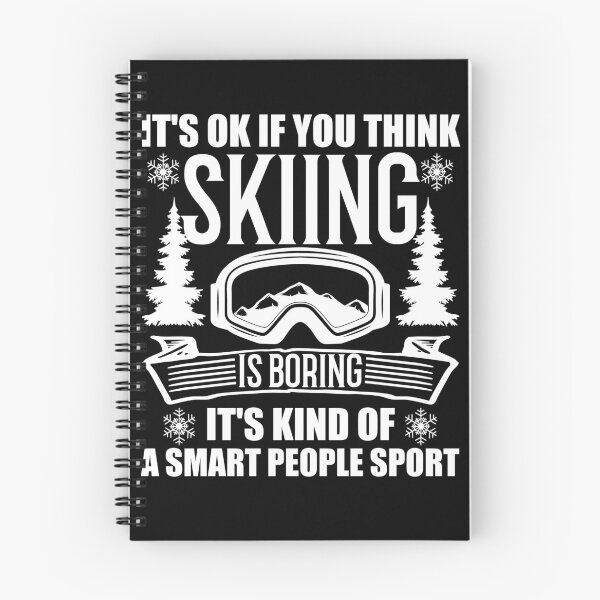Item preview, It's ok if you think Skiing is boring It's Kind of A Smart People Sport designed and sold by Yallwofunart.
