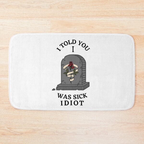Item preview, I Told You I Was Sick Idiot designed and sold by Amine-Creation.