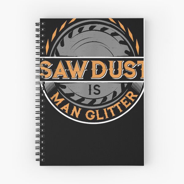 Item preview, Sawdust is Man Glitter for Woodworkers Carpenters designed and sold by CourteneyBoyd.