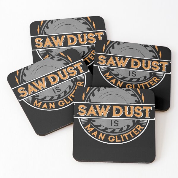 Item preview, Sawdust is Man Glitter for Woodworkers Carpenters designed and sold by CourteneyBoyd.