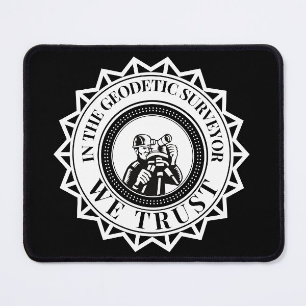 Item preview, In the geodetic surveyor we trust seal 1 designed and sold by jfa1984.