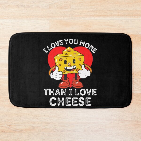 Item preview, I Love You More Than I Love Cheese Cute Valentine Cheese Wedge designed and sold by RGRamsey.