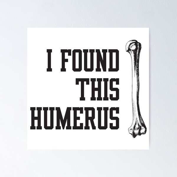 Item preview, I Found This Humerus designed and sold by TeeRock.