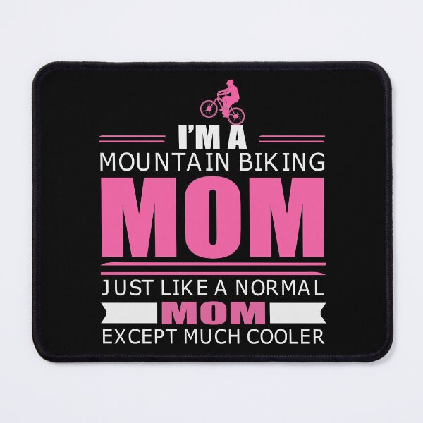 Item preview, Mountain Biking Mom - Just like a normal Mom except much cooler designed and sold by tjred01.