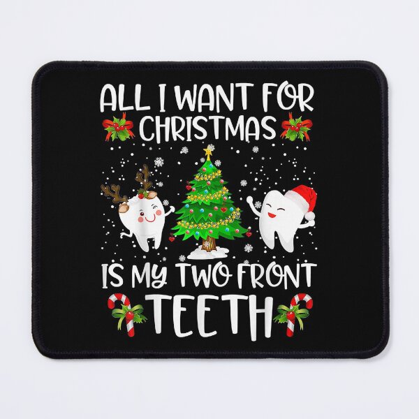 Item preview, All I want for Christmas is My Two Front Teeth Funny designed and sold by KevinGardner1.