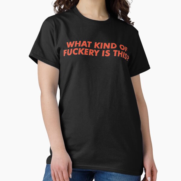 Item preview, What Kind Of Fuckery Is This   designed and sold by GayHedonist666.