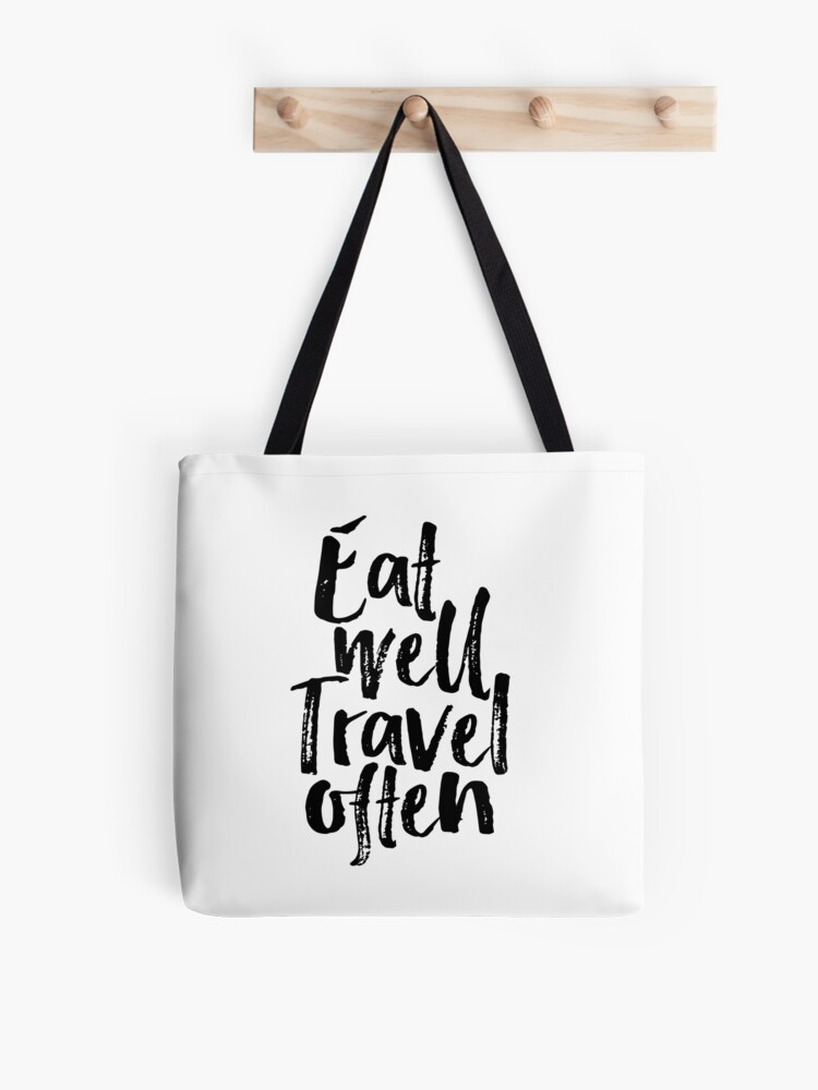 Eat Well Travel Often,Life Quotes, Modern Wall Art, Travel quote, Quotes on  Travel Tote Bag