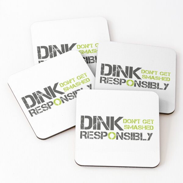 Item preview, Dink Responsibly Dont Get Smashed designed and sold by Leyel ⭐⭐⭐⭐⭐.