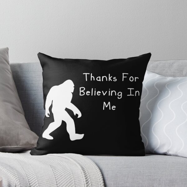 Item preview, Thanks For Believing In Me Sasquatch Bigfoot T-Shirt designed and sold by ryansrummage.