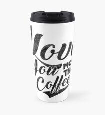 I Love You More Than Coffee Travel Mug