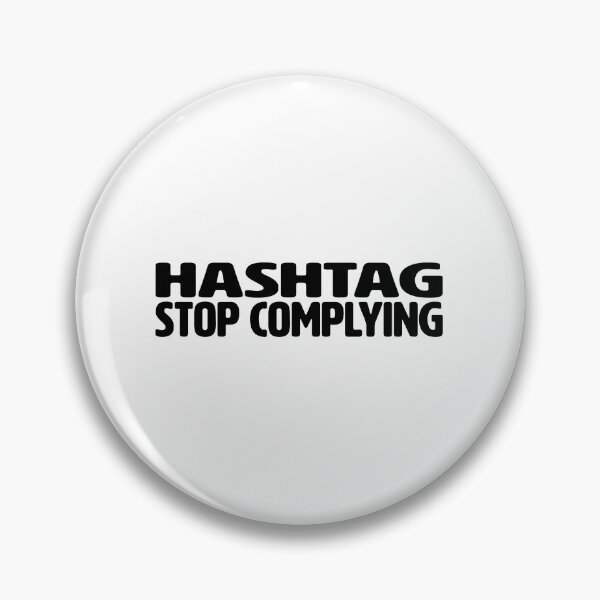 Item preview, HASHTAG | STOP COMPLYING designed and sold by axelle1410.
