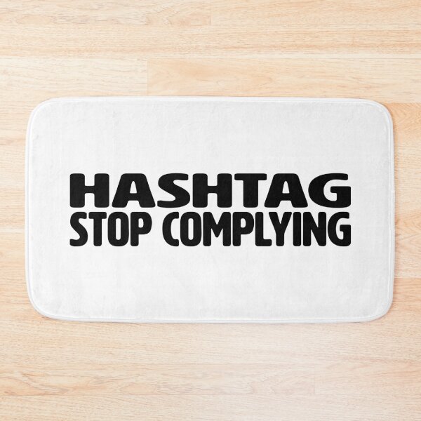 Item preview, HASHTAG | STOP COMPLYING designed and sold by axelle1410.