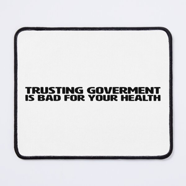 Item preview, GOVERNMENT IS BAD FOR YOUR HEALTH designed and sold by axelle1410.