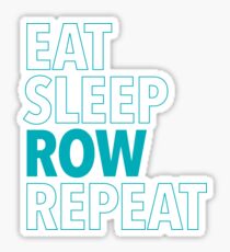 Eat, Sleep, Row, Repeat (Aqua) Sticker