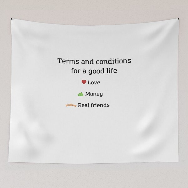 Item preview, Terms and Conditions for a good life - Life is Good, Satisfied Socially, Satisfied Economically, Satisfied Psychologically designed and sold by andrei49387.