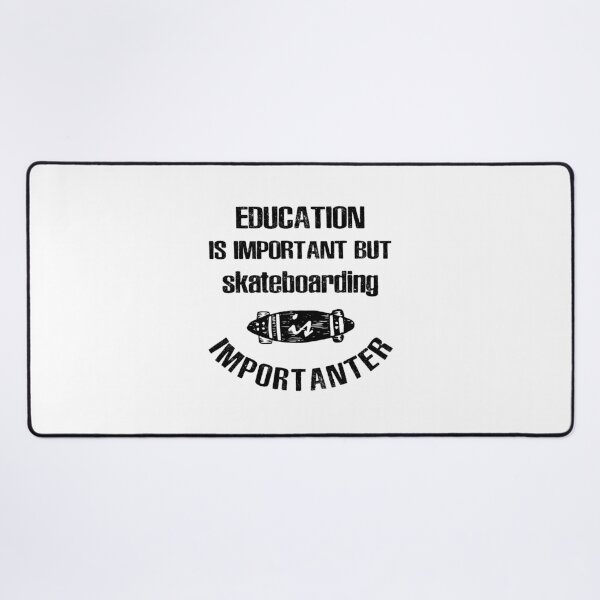 Item preview, Education Is Important but Skateboarding Is Importanter designed and sold by Sky1I.