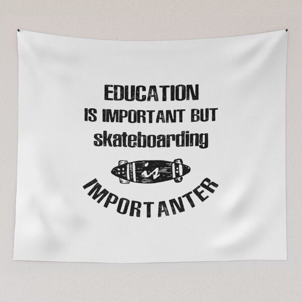 Item preview, Education Is Important but Skateboarding Is Importanter designed and sold by Sky1I.