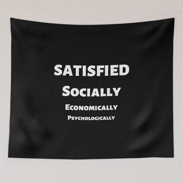 Item preview, Conditions for a good life - Life is Good, Satisfied Socially, Satisfied Economically, Satisfied Psychologically designed and sold by andrei49387.