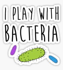 I play with bacteria Sticker