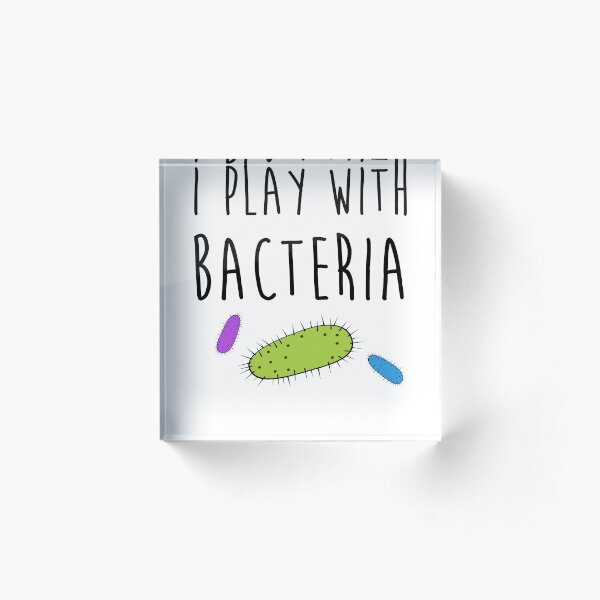 I play with bacteria Acrylic Block
