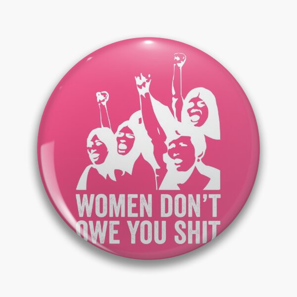 Item preview, Women don't owe you shit designed and sold by HorizonDesignz.