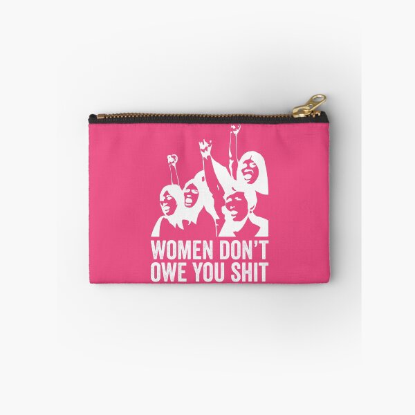 Item preview, Women don't owe you shit designed and sold by HorizonDesignz.